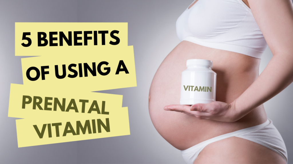 5-benefits-of-using-a-prenatal-vitamin-why-are-prenatals-important