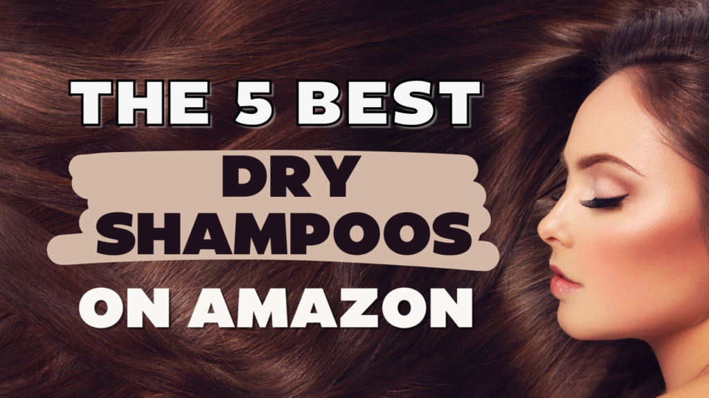 The 5 Best Dry Shampoos On Amazon Holistic Health HQ